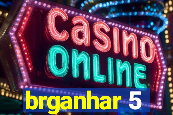 brganhar 5